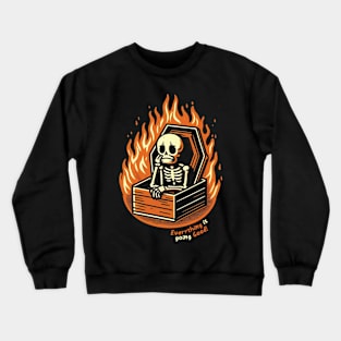 Everything is going Good! Crewneck Sweatshirt